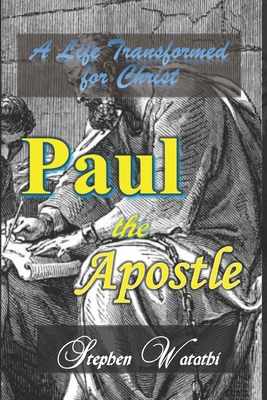Paul the Apostle: A Life Transformed for Christ B0DV9XY71D Book Cover