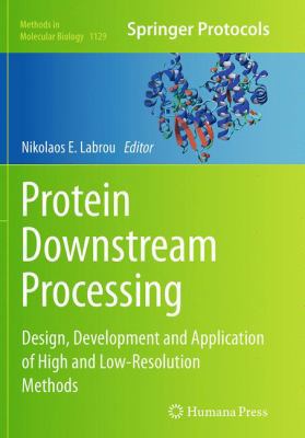 Protein Downstream Processing: Design, Developm... 1493960407 Book Cover