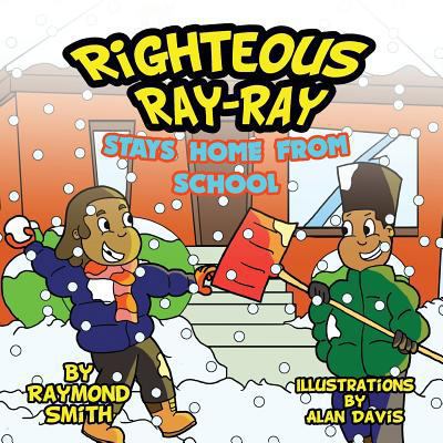 Righteous Ray-Ray Stays Home From School 0988363429 Book Cover