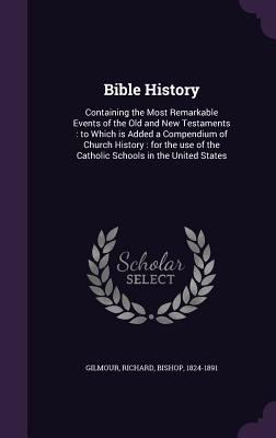 Bible History: Containing the Most Remarkable E... 1354248945 Book Cover