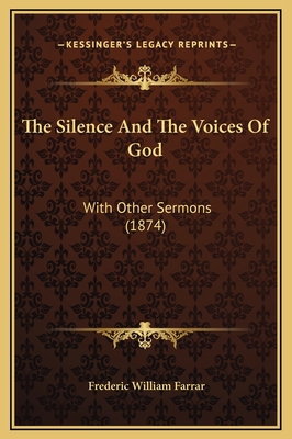 The Silence And The Voices Of God: With Other S... 1169288863 Book Cover