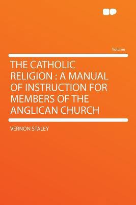 The Catholic Religion: A Manual of Instruction ... 1290134995 Book Cover