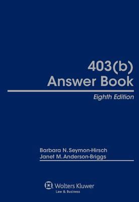 403(b) Answer Book, Eighth Edition 0735508798 Book Cover