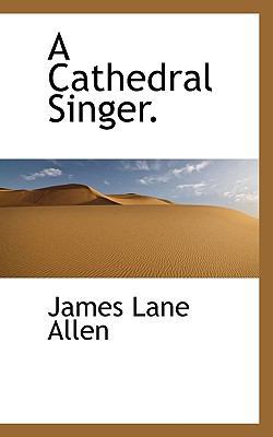 A Cathedral Singer. 1117161293 Book Cover