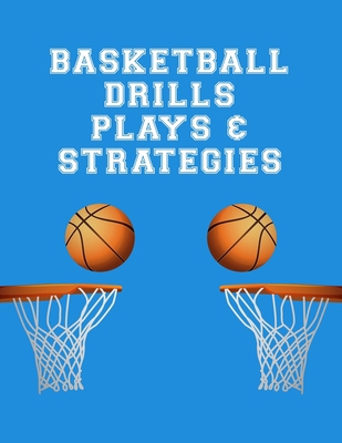 Basketball Drills Plays And Strategies: Youth C... 1699044961 Book Cover