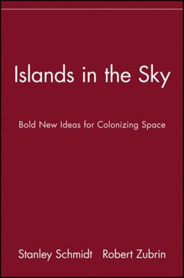 Islands in the Sky: Bold New Ideas for Colonizi... 0471135615 Book Cover