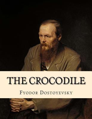 The Crocodile: An Extraordinary Incident 1530716683 Book Cover