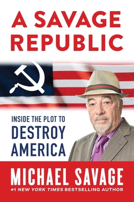 A Savage Republic: Inside the Plot to Destroy A... B0CGG6SK3K Book Cover