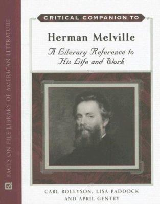 Critical Companion to Herman Melville: A Litera... 081606461X Book Cover