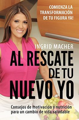 Paperback Al Rescate de Tu Nuevo Yo : ?Comienza la Transformaci?n de Tu Figura Ya! [Spanish] Book