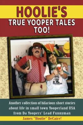Paperback Hoolie's True Yooper Tales, Too! Book