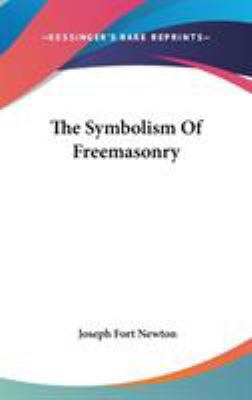 The Symbolism Of Freemasonry 0548076782 Book Cover