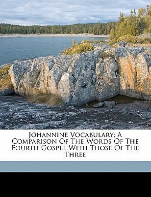 Johannine Vocabulary; A Comparison of the Words... 1172016658 Book Cover