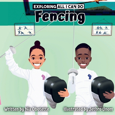 Exploring All I Can Do - Fencing 1959280260 Book Cover