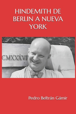 Hindemith de Berlin a Nueva York [Spanish] B0D9YFW43K Book Cover