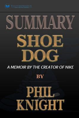 Paperback Summary: Shoe Dog : A Memoir by the Creator of Nike Book