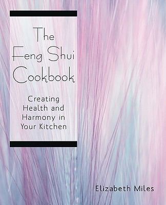 The Feng Shui Cookbook: Creating Health and Har... 1440118191 Book Cover