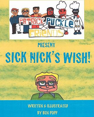 PATRICK PUCKLE & FRIENDS PRESENT Sick Nick's Wish! 1453862439 Book Cover