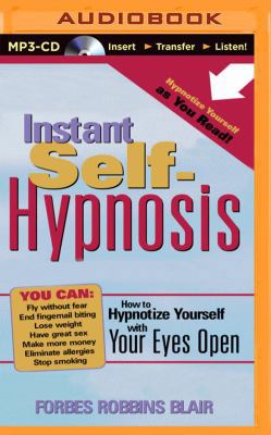 Instant Self-Hypnosis: How to Hypnotize Yoursel... 1491575816 Book Cover