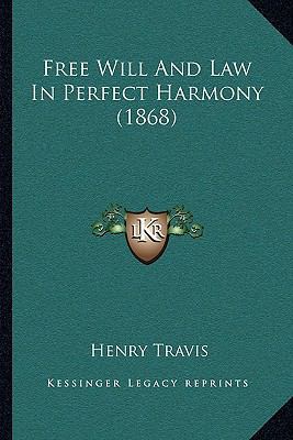 Free Will and Law in Perfect Harmony (1868) 1162005882 Book Cover