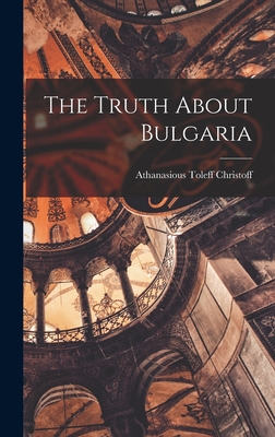 The Truth About Bulgaria 1017712085 Book Cover