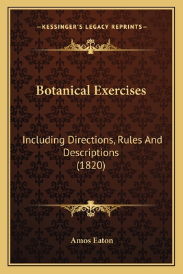 Botanical Exercises: Including Directions, Rule... 1164122010 Book Cover