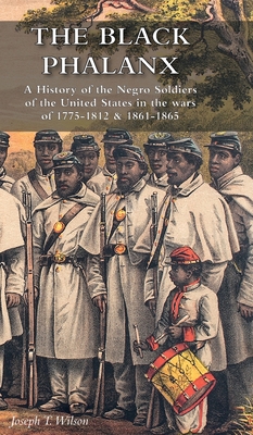 The Black Phalanx: A History of the Negro Soldi... 178331639X Book Cover