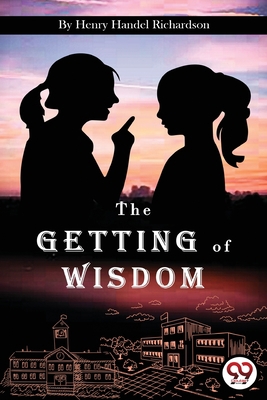 The Getting of Wisdom B0BVRV2T1K Book Cover