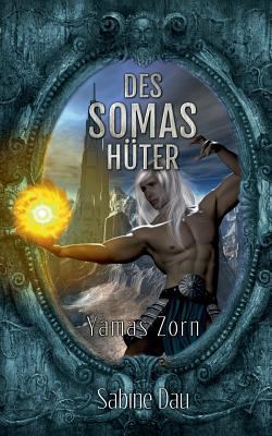 Des Somas Hüter: Yamas Zorn [German] 3746099625 Book Cover