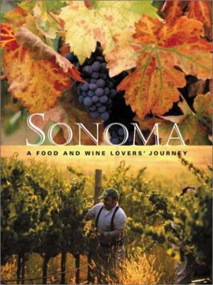 Sonoma: A Food and Wine Lover's Journey 1580084745 Book Cover