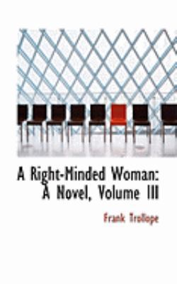 A Right-Minded Woman: A Novel, Volume III 0554899531 Book Cover