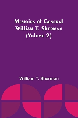 Memoirs of General William T. Sherman (Volume 2) 9357095764 Book Cover