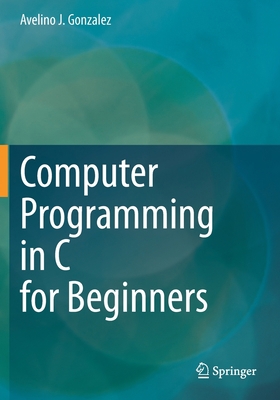 Computer Programming in C for Beginners 3030507521 Book Cover