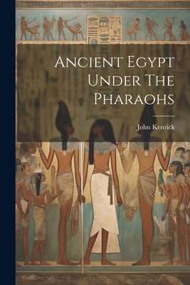 Ancient Egypt Under The Pharaohs 102227046X Book Cover