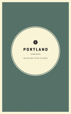 Wildsam Field Guides: Portland 1532373996 Book Cover