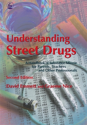 Understanding Street Drugs: A Handbook of Subst... 1843103516 Book Cover