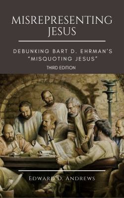 Misrepresenting Jesus: Debunking Bart D. Ehrman... 1945757450 Book Cover