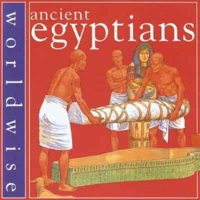 Ancient Egyptians (Worldwise) 0749638036 Book Cover