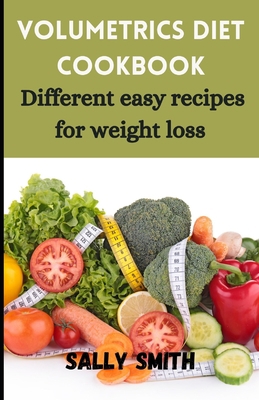 Volumetrics Diet Cookbook: Different easy recip... B09GQLJ5PT Book Cover