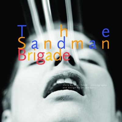 The Sandman Brigade: A dreamlike photographic j... 0578327880 Book Cover