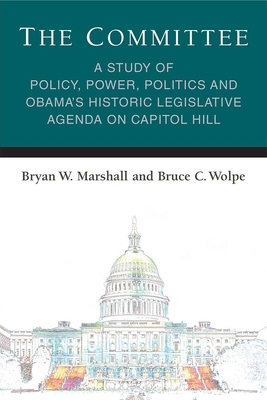 The Committee: A Study of Policy, Power, Politi... 0472073834 Book Cover