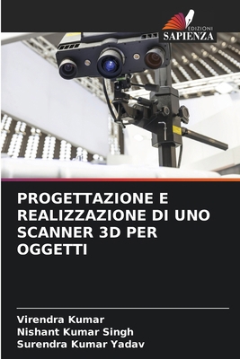 Progettazione E Realizzazione Di Uno Scanner 3D... [Italian] 6207504917 Book Cover