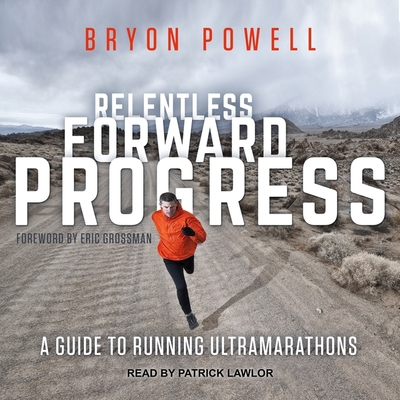 Relentless Forward Progress: A Guide to Running... 166524142X Book Cover
