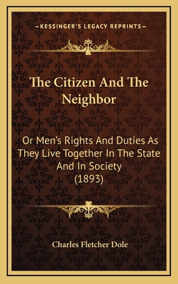 The Citizen And The Neighbor: Or Men's Rights A... 1169099467 Book Cover