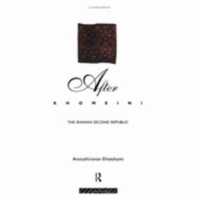 After Khomeini: The Iranian Second Republic 0415108799 Book Cover
