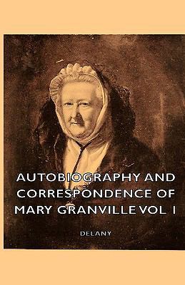 Autobiography and Correspondence of Mary Granvi... 1443728098 Book Cover