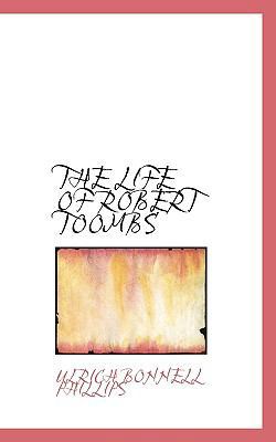 The Life of Robert Toombs 111380100X Book Cover