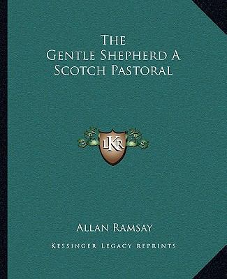 The Gentle Shepherd A Scotch Pastoral 1162695420 Book Cover