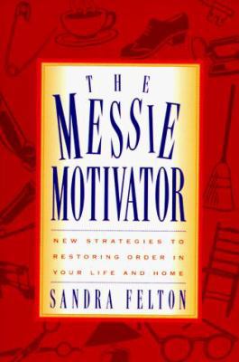 The Messie Motivator: New Strategies to Restori... 0800756088 Book Cover