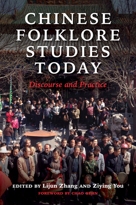 Chinese Folklore Studies Today: Discourse and P... 0253044103 Book Cover